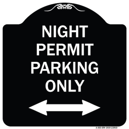 Signmission Night Permit Parking W/ Bi-Directional Arrow Heavy-Gauge Aluminum Sign, 18" x 18", BW-1818-23860 A-DES-BW-1818-23860